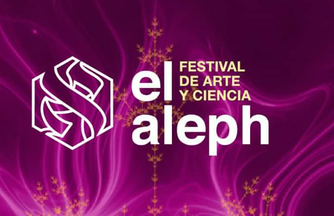 El Aleph. Festival de Arte y Ciencia. Las fronteras del medio ambiente